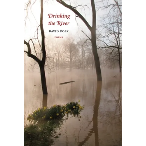 Drinking the River: Poems - Paperback