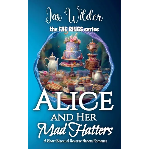 Alice and Her Mad Hatters: A Bisexual Reverse Harem Romance - Paperback