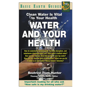Water and Your Health: Clean Water Is Vital to Your Health - Paperback