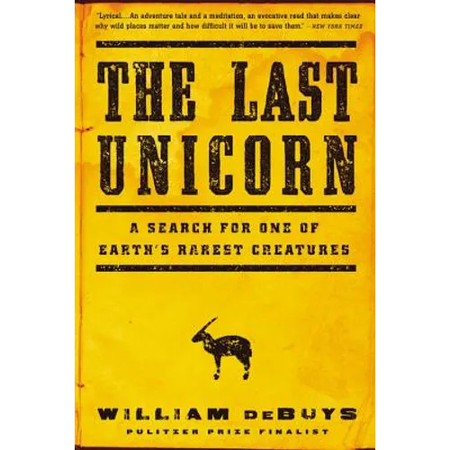 The Last Unicorn: A Search for One of Earth's Rarest Creatures - Paperback