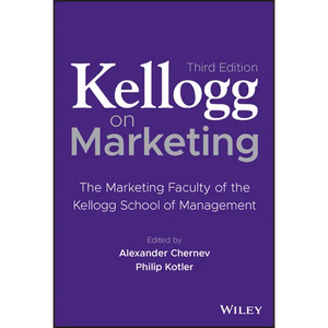 Kellogg on Marketing: The Marketing Faculty of the Kellogg School of Management - Hardcover
