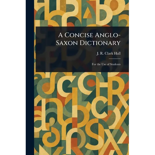 A Concise Anglo-Saxon Dictionary - Paperback