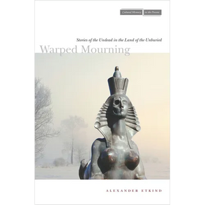 Warped Mourning: Stories of the Undead in the Land of the Unburied - Paperback