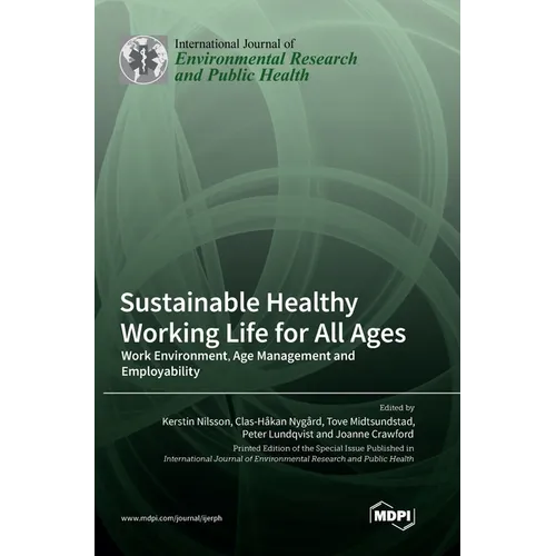 Sustainable Healthy Working Life for All Ages: Work Environment, Age Management and Employability - Hardcover