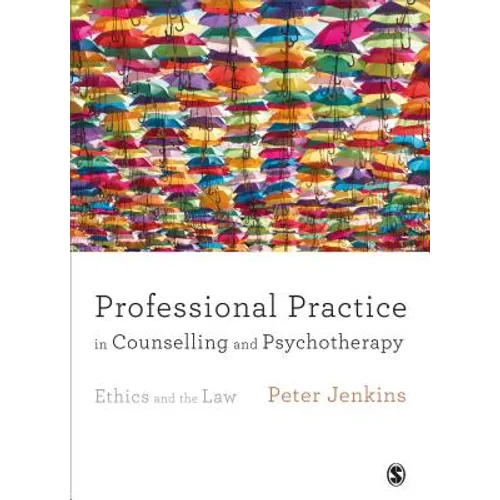Professional Practice in Counselling and Psychotherapy: Ethics and the Law - Paperback