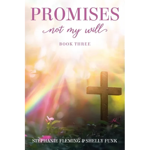 Promises- Not My Will - Paperback