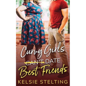 Curvy Girls Can't Date Best Friends - Paperback