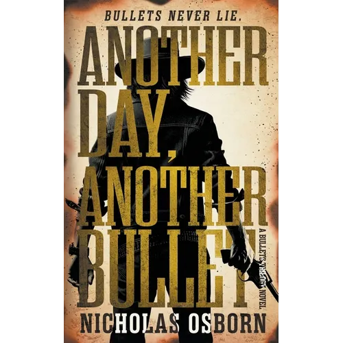 Another Day, Another Bullet: A Contemporary Western Adventure Series - Paperback