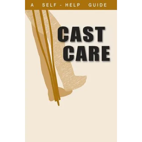 A Guide to Cast Care - Paperback