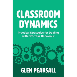 Classroom Dynamics: Practical Strategies for Dealing with Off-Task Behaviour - Paperback