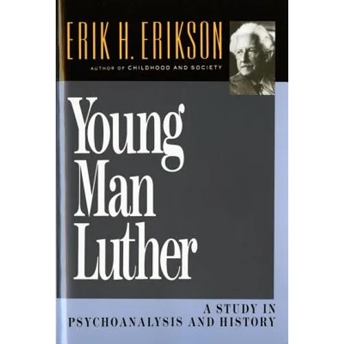 Young Man Luther: A Study in Psychoanalysis and History (Revised) - Paperback