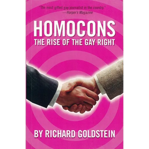 Homocons: The Rise of the Gay Right - Paperback