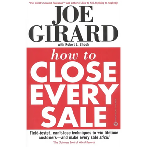 How to Close Every Sale - Paperback