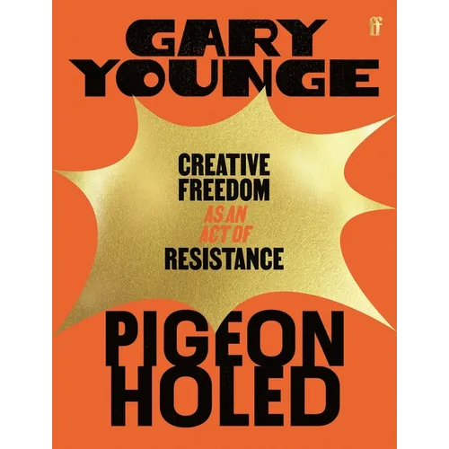 Pigeonholed: Creative Freedom as an Act of Resistance - Paperback