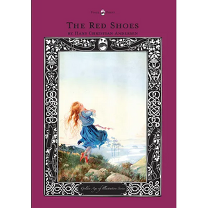 The Red Shoes - The Golden Age of Illustration Series - Hardcover