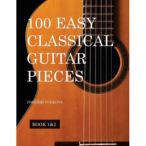 100 Easy Classical Guitar pieces Book 1&2: In standard notation and tablature - Paperback