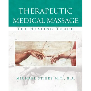 Therapeutic Medical Massage: The Healing Touch - Paperback