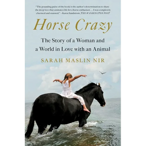 Horse Crazy: The Story of a Woman and a World in Love with an Animal - Paperback