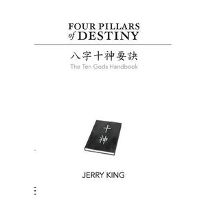 Four Pillars of Destiny: The Ten Gods Handbook - Paperback