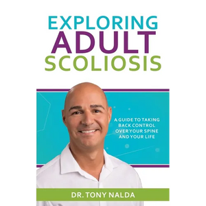 Exploring Adult Scoliosis: A Guide to Taking Back Control over Your Spine and Your Life - Paperback