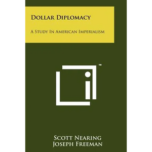 Dollar Diplomacy: A Study In American Imperialism - Paperback