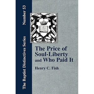 The Price of Soul Liberty and Who Paid It - Paperback