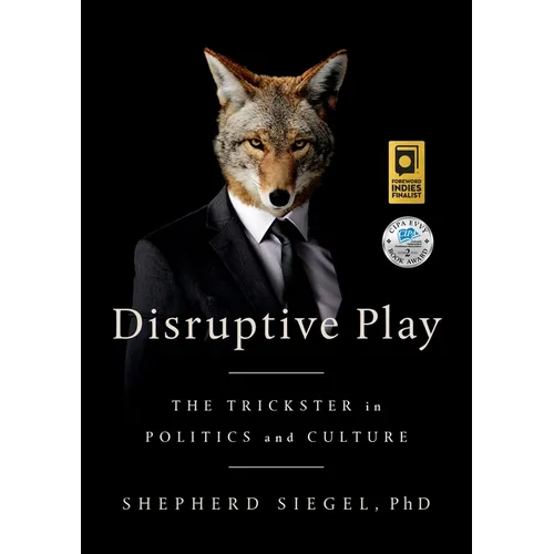 Disruptive Play: The Trickster in Politics and Culture - Paperback