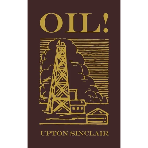 Oil!: The Original 1927 Edition - Hardcover