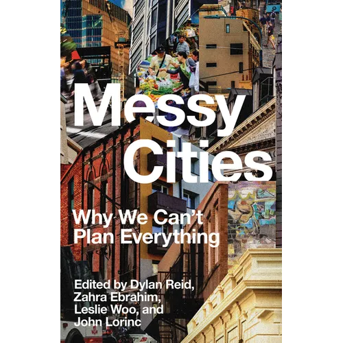 Messy Cities: Why We Can't Plan Everything - Paperback