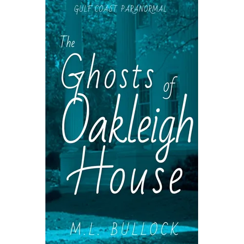 The Ghosts of Oakleigh House - Paperback