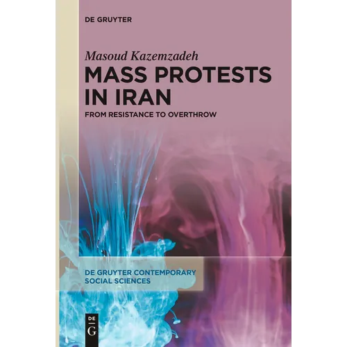 Mass Protests in Iran: From Resistance to Overthrow - Paperback