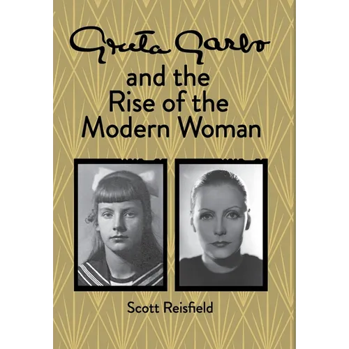 Greta Garbo and the Rise of the Modern Woman - Hardcover