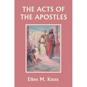 The Acts of the Apostles (Yesterday's Classics) - Paperback