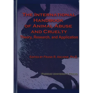 International Handbook of Animal Abuse and Cruelty: Theory, Research, and Application - Paperback