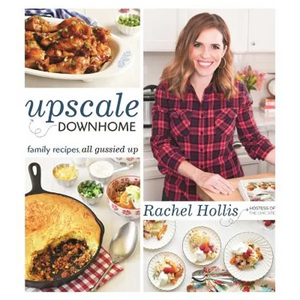 Upscale Downhome: Family Recipes, All Gussied Up - Paperback