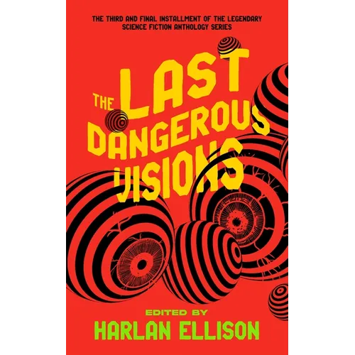 The Last Dangerous Visions - Hardcover