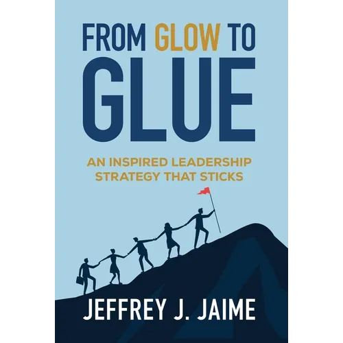 From Glow To Glue - Hardcover
