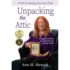 Unpacking the Attic: A Path To Healing Your Inner Child - Paperback