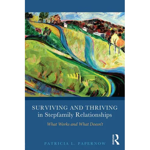 Surviving and Thriving in Stepfamily Relationships: What Works and What Doesn't - Paperback