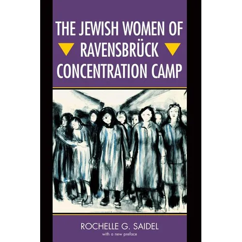 The Jewish Women of Ravensbrück Concentration Camp - Paperback
