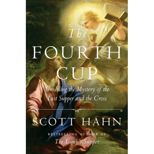 The Fourth Cup: Unveiling the Mystery of the Last Supper and the Cross - Hardcover