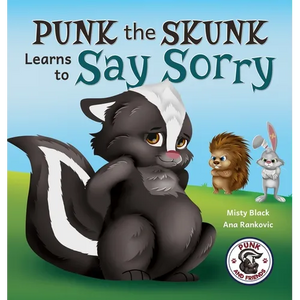 Punk the Skunk Learns to Say Sorry - Hardcover
