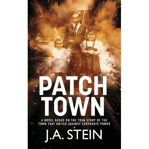 Patch Town: A novel based on the true story of the town that united against corporate power - Paperback