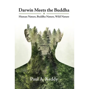 Darwin Meets the Buddha: Human Nature, Buddha Nature, Wild Nature - Paperback