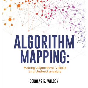 Algorithm Mapping: Making Algorithms Visible and Understandable - Paperback