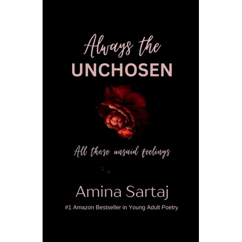 Always The Unchosen: All those unsaid feelings - Paperback