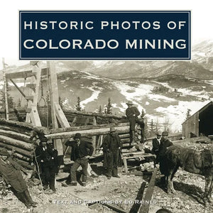 Historic Photos of Colorado Mining - Hardcover