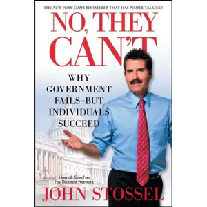 No, They Can't: Why Government Fails-But Individuals Succeed - Paperback