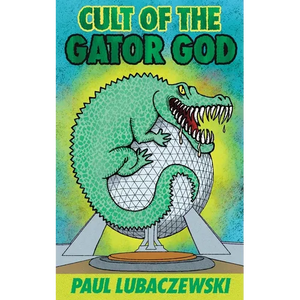 Cult of the Gator God - Paperback