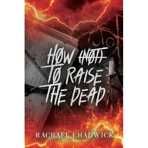 How (Not) To Raise The Dead: A Paranormal Dark Romcom - Paperback